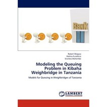 Modeling the Queuing Problem in Kibaha Weighbridge in Tanzania Paperback, LAP Lambert Academic Publishing