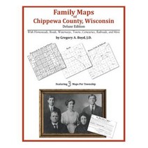 Family Maps of Chippewa County Wisconsin Paperback, Arphax Publishing Co.