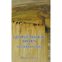 George MacKay Brown: No Separation Hardcover, Gracewing