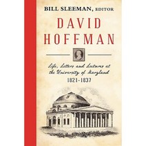 David Hoffman: Life Letters and Lectures at the University of Maryland 1821-1837. Paperback, Lawbook Exchange, Ltd.