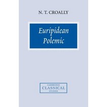 Euripidean Polemic:The Trojan Women and the Function of Tragedy, Cambridge University Press