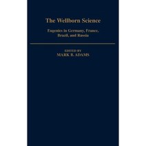 The Wellborn Science: Eugenics in Germany France Brazil and Russia Hardcover, Oxford University Press, USA
