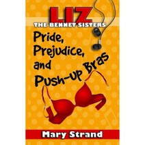 Pride Prejudice and Push-Up Bras: The Bennet Sisters Book 1 Paperback, Triple Berry Press