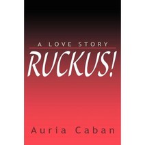 Ruckus!: A Love Story Paperback, Writers Club Press