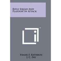 Rifle Squad and Platoon in Attack Paperback, Literary Licensing, LLC