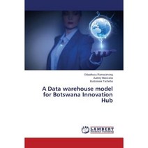 A Data Warehouse Model for Botswana Innovation Hub Paperback, LAP Lambert Academic Publishing