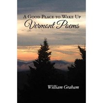 A Good Place to Wake Up: Vermont Poems Paperback, Createspace