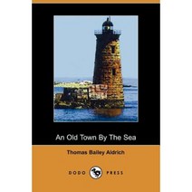 An Old Town by the Sea (Dodo Press) Paperback, Dodo Press