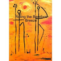 Riding the Barefoot Breeze Paperback, Lulu.com