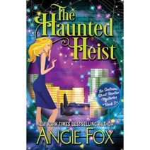The Haunted Heist Paperback, Angie Fox
