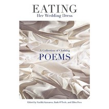 Eating Her Wedding Dress: A Collection of Clothing Poems Paperback, Ragged Sky Press