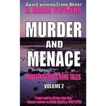 Murder and Menace: Riveting True Crime Tales (Vol. 2) Paperback, Createspace Independent Publishing Platform