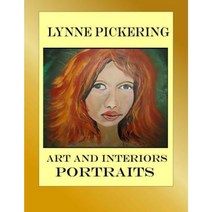 Lynne Pickering Art: Portraits: Art and Interiors Paperback, Createspace Independent Publishing Platform