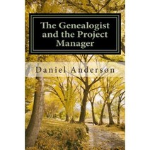 The Genealogist and the Project Manager: A How to for the New Genealogist and Historian Paperback, Createspace Independent Publishing Platform