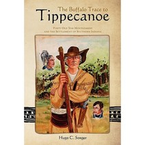 The Buffalo Trace to Tippecanoe: Purty Old Tom Montgomery and the Settlement of Southern Indiana Paperback, Booksurge Publishing