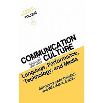 Studies in Communication Volume 4: Communication and Culture: Language Performance Technology and Media Hardcover, Ablex Publishing Corporation
