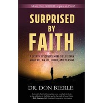 Surprised by Faith: A Skeptic Discovers More to Life Than What We Can See Touch and Measure Paperback, Life Sentence Publishing