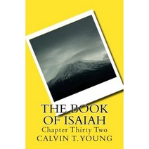 The Book of Isaiah: Chapter Thirty Two Paperback, Createspace Independent Publishing Platform
