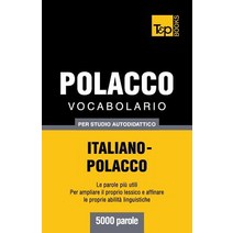Vocabolario Italiano-Polacco Per Studio Autodidattico - 5000 Parole Paperback, T&p Books