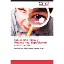 Educacion Inicial y Rutinas Hoy. Espacios de Construccion Paperback, Eae Editorial Academia Espanola