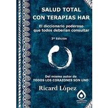 Salud Total Con Terapias Har El Diccionario Poderoso Que Todos Deberian Consultar Paperback, Lulu.com