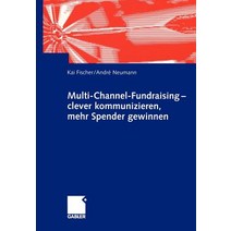 Multi-Channel-Fundraising -- Clever Kommunizieren Mehr Spender Gewinnen Paperback, Gabler Verlag