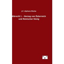 Albrecht I. - Herzog Von Osterreich Und Romischer Konig Hardcover, Salzwasser-Verlag Gmbh