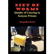 Diet of Worms. Quality of Catering in Kenyan Prisons Paperback, Zapf Chancery