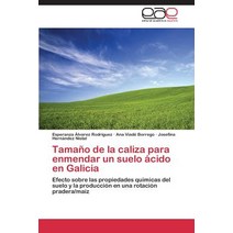 Tamano de la Caliza Para Enmendar Un Suelo Acido En Galicia Paperback, Editorial Academica Espanola