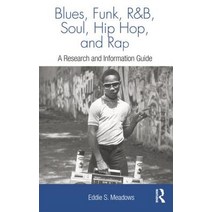 Blues Funk Rhythm and Blues Soul Hip Hop and Rap: A Research and Information Guide Paperback, Routledge
