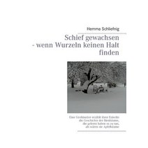 Schief Gewachsen - Wenn Wurzeln Keinen Halt Finden Paperback, Books on Demand