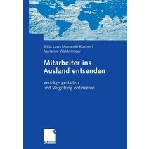 Mitarbeiter Ins Ausland Entsenden: Vertrage Gestalten Und Vergutung Optimieren Paperback, Gabler Verlag