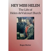 Hey Miss Helen: The Life of Helen Devalcourt Burch Paperback, Cypress Cove Publishing