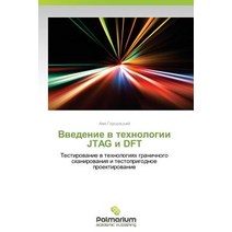 Vvedenie V Tekhnologii Jtag I DFT Paperback, Palmarium Academic Publishing