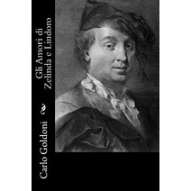 Gli Amori Di Zelinda E Lindoro Paperback, Createspace Independent Publishing Platform