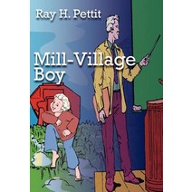 Mill-Village Boy Hardcover, 1st Book Library