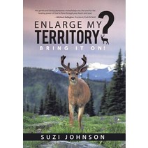 Enlarge My Territory?: Bring It On! Hardcover, WestBow Press