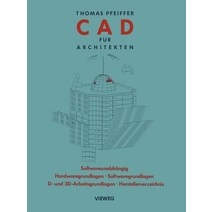 CAD Fur Architekten: Hardwaregrundlagen Softwaregrundlagen 2 D-Arbeitstechniken 3 D-Arbeitstechniken CAD-Ubungen Paperback, Vieweg+teubner Verlag