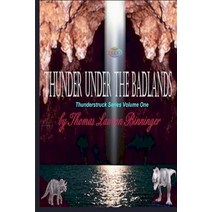 Thunder Under the Badlands Paperback, Createspace Independent Publishing Platform