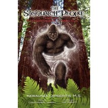 The Sasquatch People and Their Interdimensional Connection Paperback, Comanche Spirit Publishing