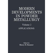 Modern Developments in Powder Metallurgy: Volume 2 Applications Paperback, Springer