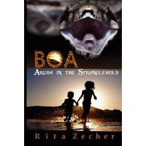 Boa: Aruba in the Stranglehold Paperback, Createspace Independent Publishing Platform