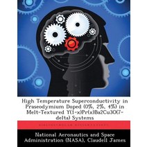 High Temperature Superconductivity in Praseodymium Doped (0% 2% 4%) in Melt-Textured Y(1-X)PR(X)Ba2cu3o(7-Delta) Systems Paperback, Biblioscholar