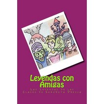 Leyendas Con Amigas: Las Leyendas de Las Clases de Senorita Dresch Paperback, Createspace Independent Publishing Platform
