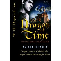 The Dragon of Time: Gods and Dragons Paperback, Createspace Independent Publishing Platform