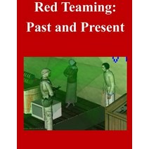 Red Teaming: Past and Present Paperback, Createspace Independent Publishing Platform