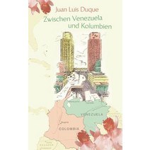 Zwischen Venezuela Und Kolumbien, Books on Demand
