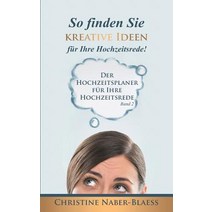 So Finden Sie Kreative Ideen Fur Ihre Hochzeitsrede!, Books on Demand