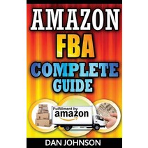 Amazon Fba: Complete Guide: Make Money Online with Amazon Fba: The Fulfillment by Amazon Bible: Best A..., Createspace Independent Publishing Platform