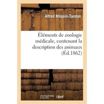 Elements de Zoologie Medicale Contenant La Description Des Animaux Utiles a la Medecine: Et Des Espec..., Hachette Livre - Bnf